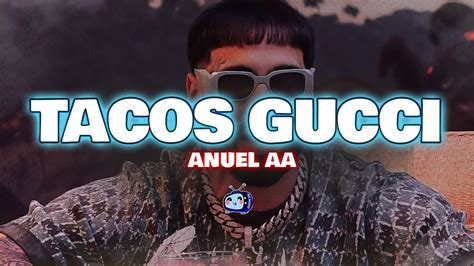 tacos gucci anuel letra